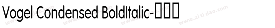 Vogel Condensed BoldItalic字体转换